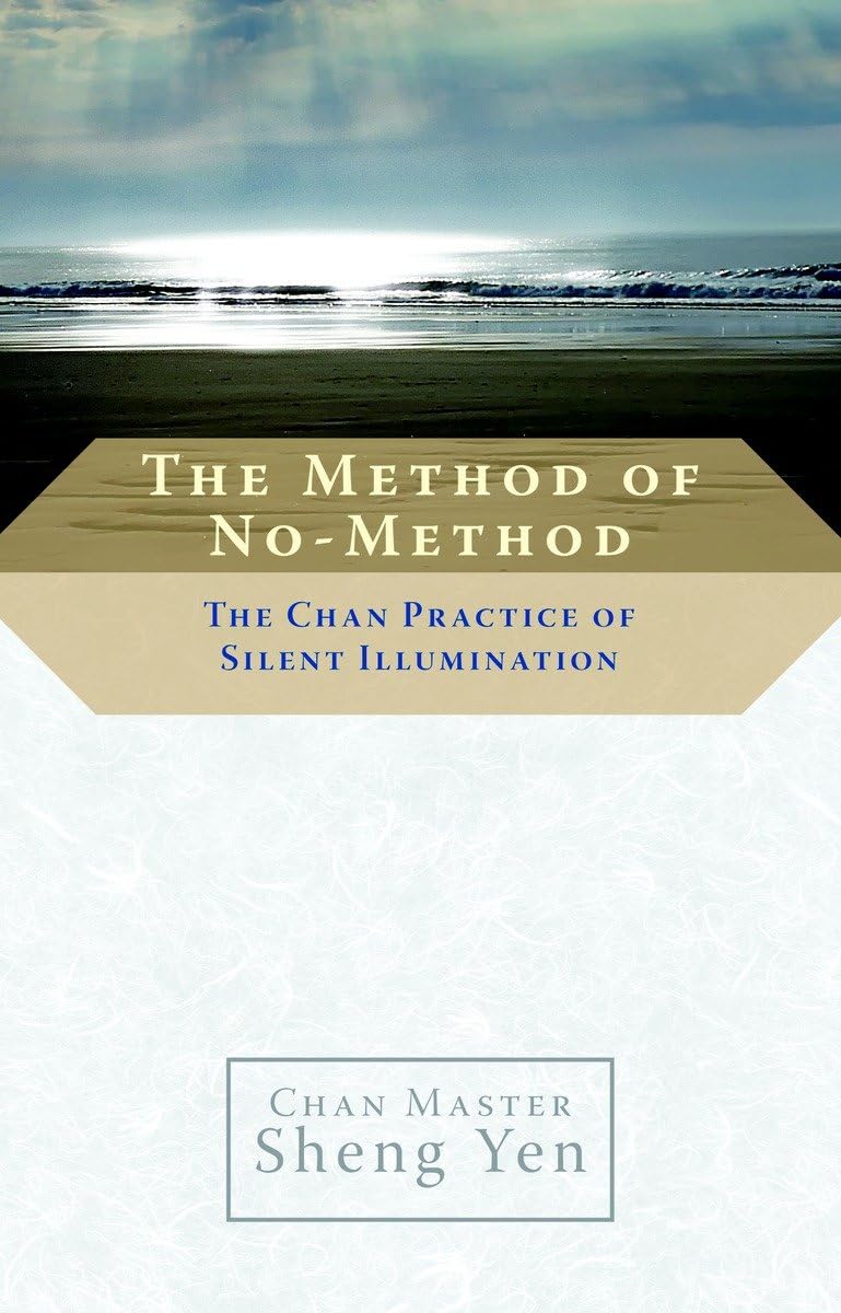 The Method of NoMethod: The Chan Practice of Silent Illumination,New