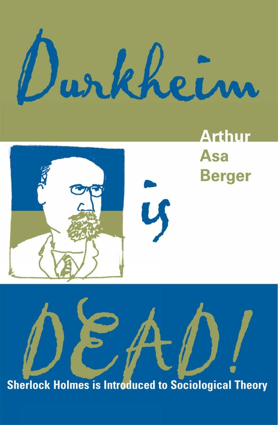 Durkheim Is Dead!: Sherlock Holmes Is Introduced To Social Theory,New