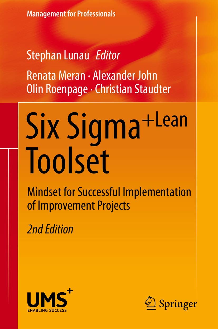 Six Sigma+Lean Toolset: Mindset for Successful Implementation of Improvement Projects (Management for Professionals),New