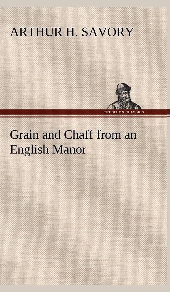 Grain and Chaff from an English Manor,Used