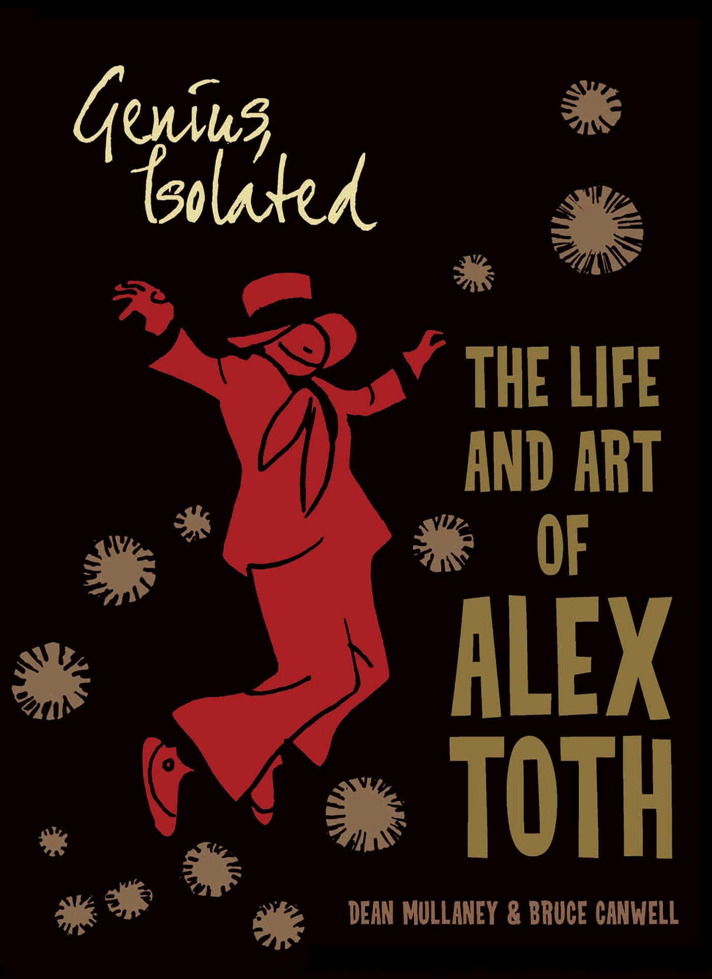 Genius, Isolated: The Life and Art of Alex Toth,New