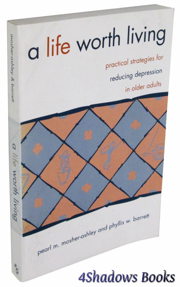 A Life Worth Living: Practical Strategies for Reducing Depression in Older Adults,Used