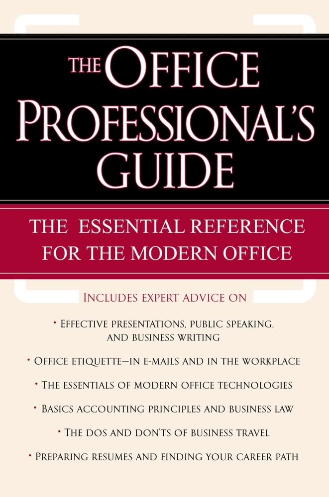 The Office Professional's Guide: The Essential Reference for the Modern Office,New