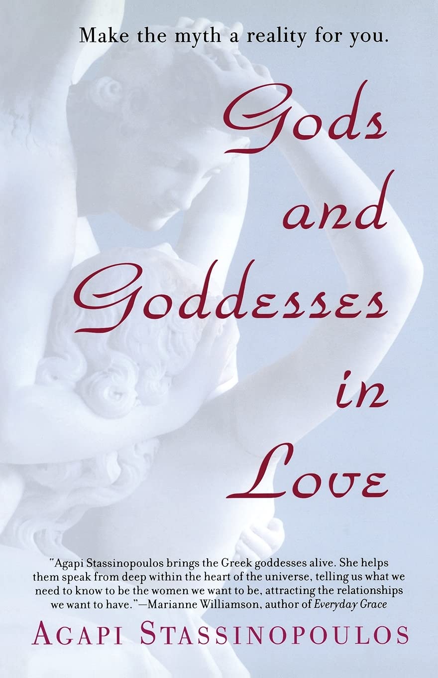 Gods And Goddesses In Love: Making The Myth A Reality For You,New