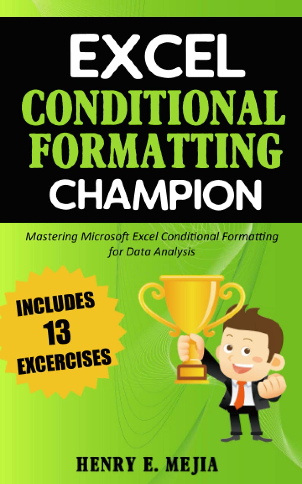 Excel Conditional Formatting Champion: Mastering Microsoft Excel Conditional Formatting For Data Analysis (Excel Champions),Used