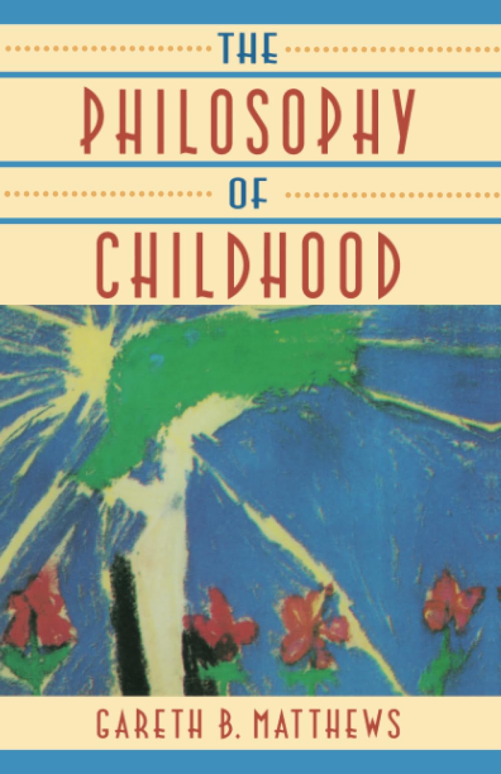 The Philosophy Of Childhood,New