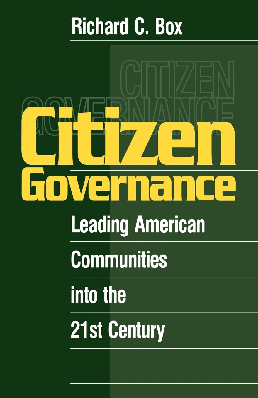 Citizen Governance: Leading American Communities Into The 21St Century,New
