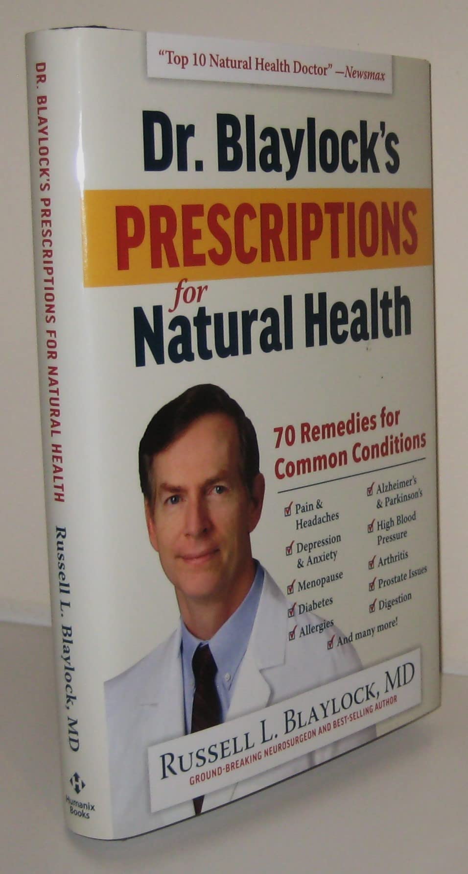 Dr. Blaylock'S Prescriptions For Natural Health: 70 Remedies For Common Conditions