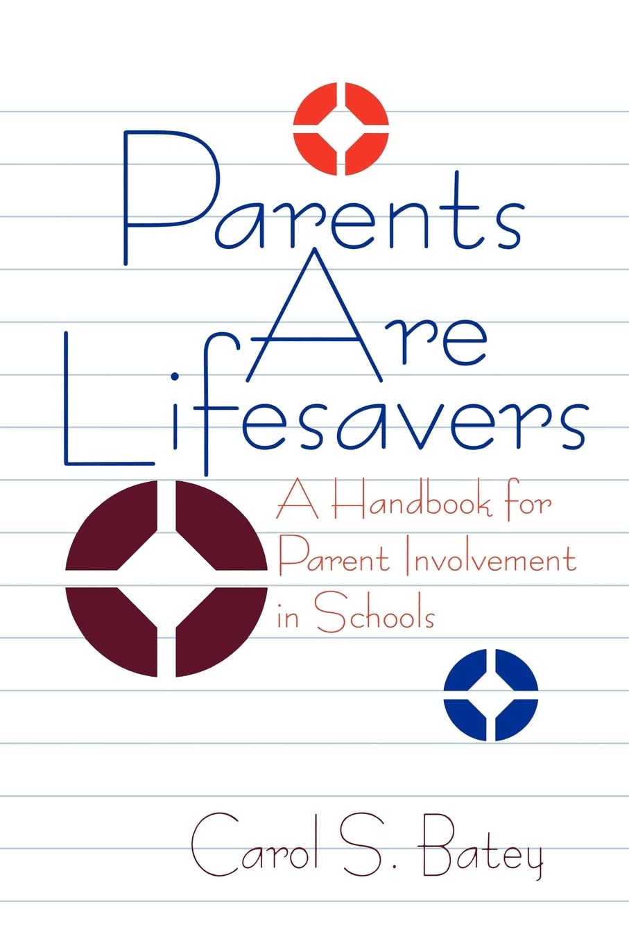 Parents Are Lifesavers: A Handbook For Parent Involvement In Schools (110),New