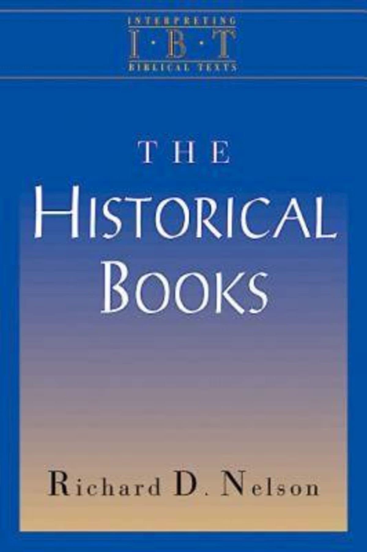 The Historical Books: Interpreting Biblical Texts Series,Used