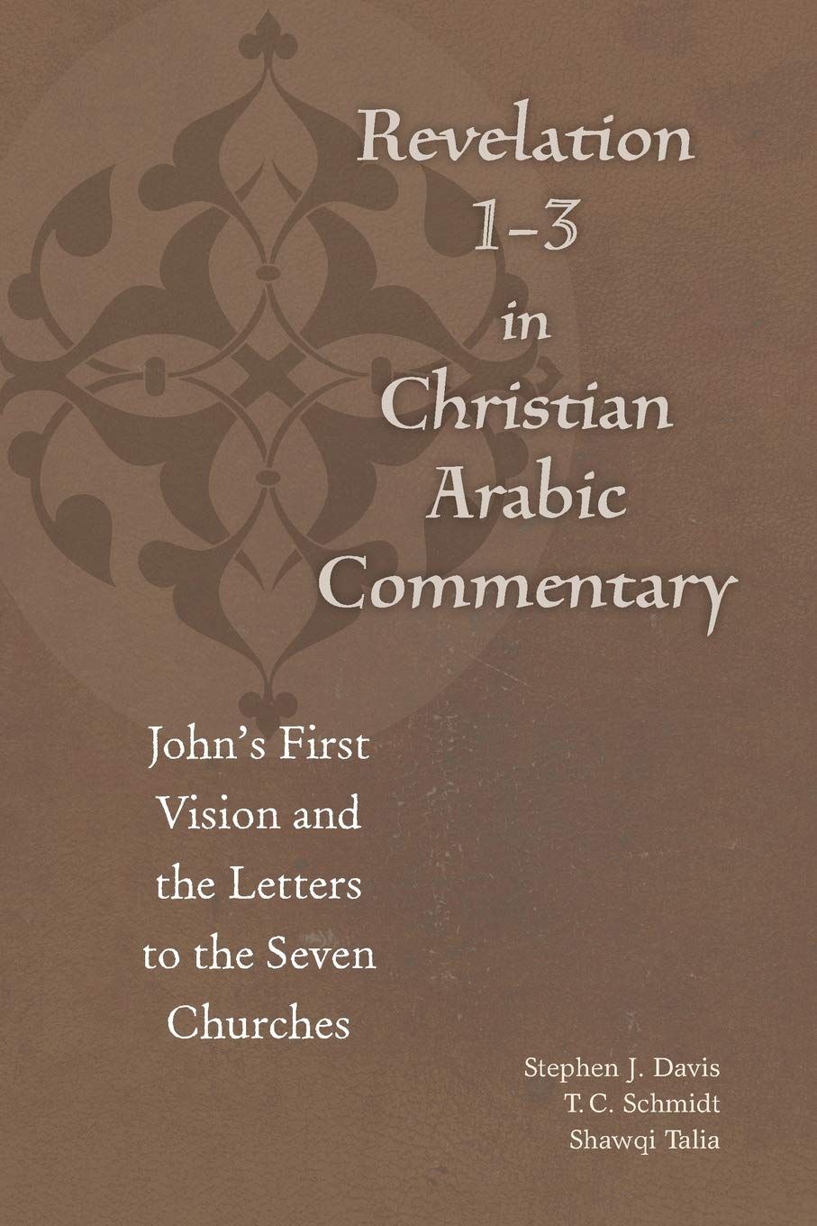 Revelation 13 in Christian Arabic Commentary: John's First Vision and the Letters to the Seven Churches (Christian Arabic Texts,Used