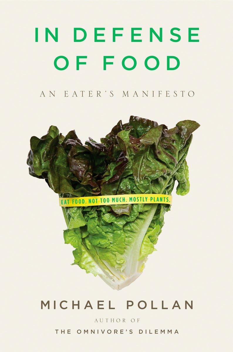 In Defense of Food: An Eater's Manifesto,New