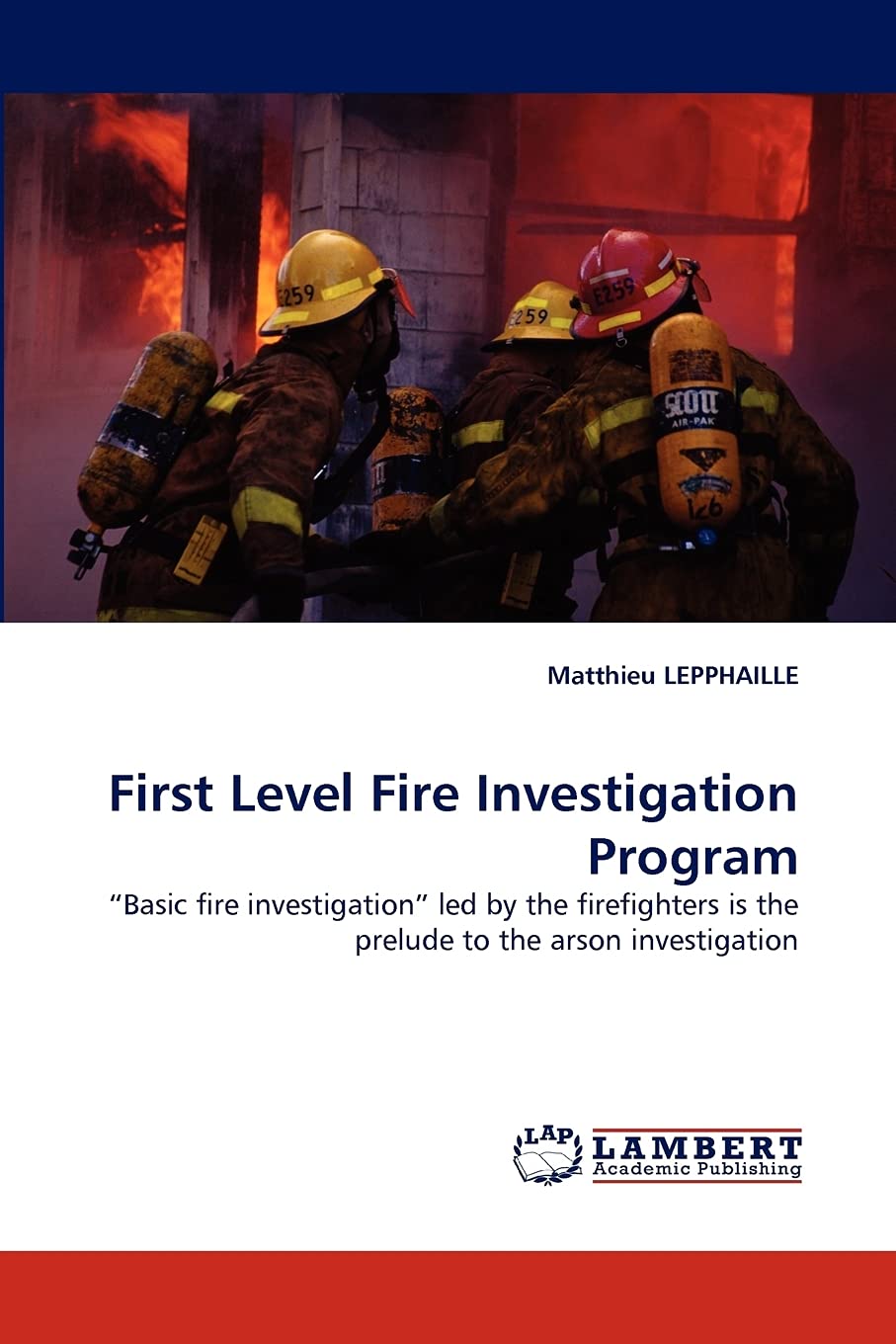 First Level Fire Investigation Program: ?Basic fire investigation? led by the firefighters is the prelude to the arson investiga,Used