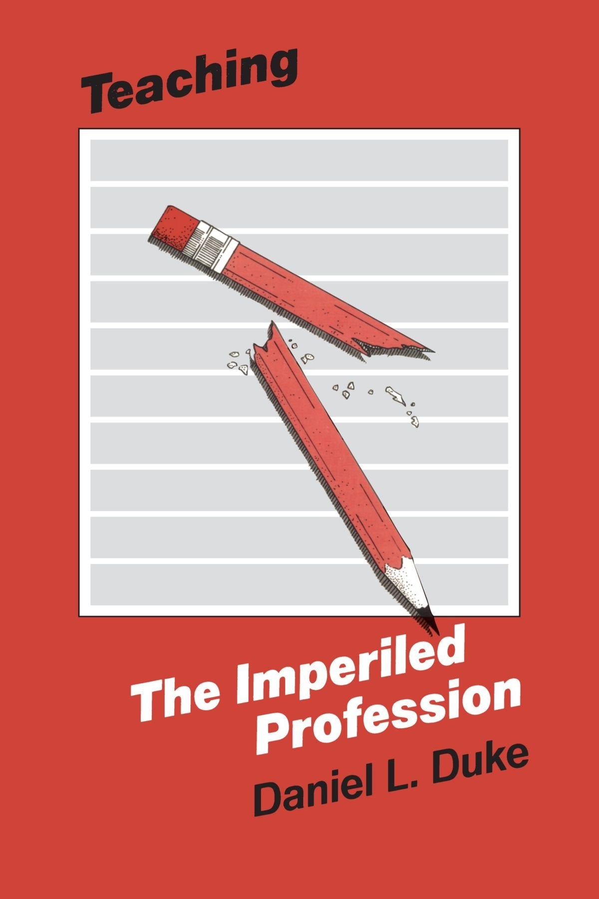 Teaching: The Imperiled Profession,New