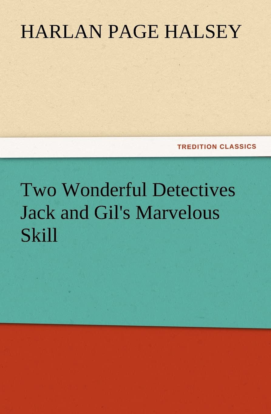 Two Wonderful Detectives Jack and Gil's Marvelous Skill,Used