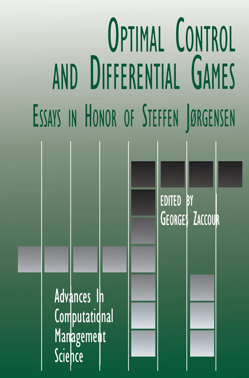 Optimal Control and Differential Games: Essays in Honor of Steffen Jrgensen (Advances in Computational Management Science, 5),Used