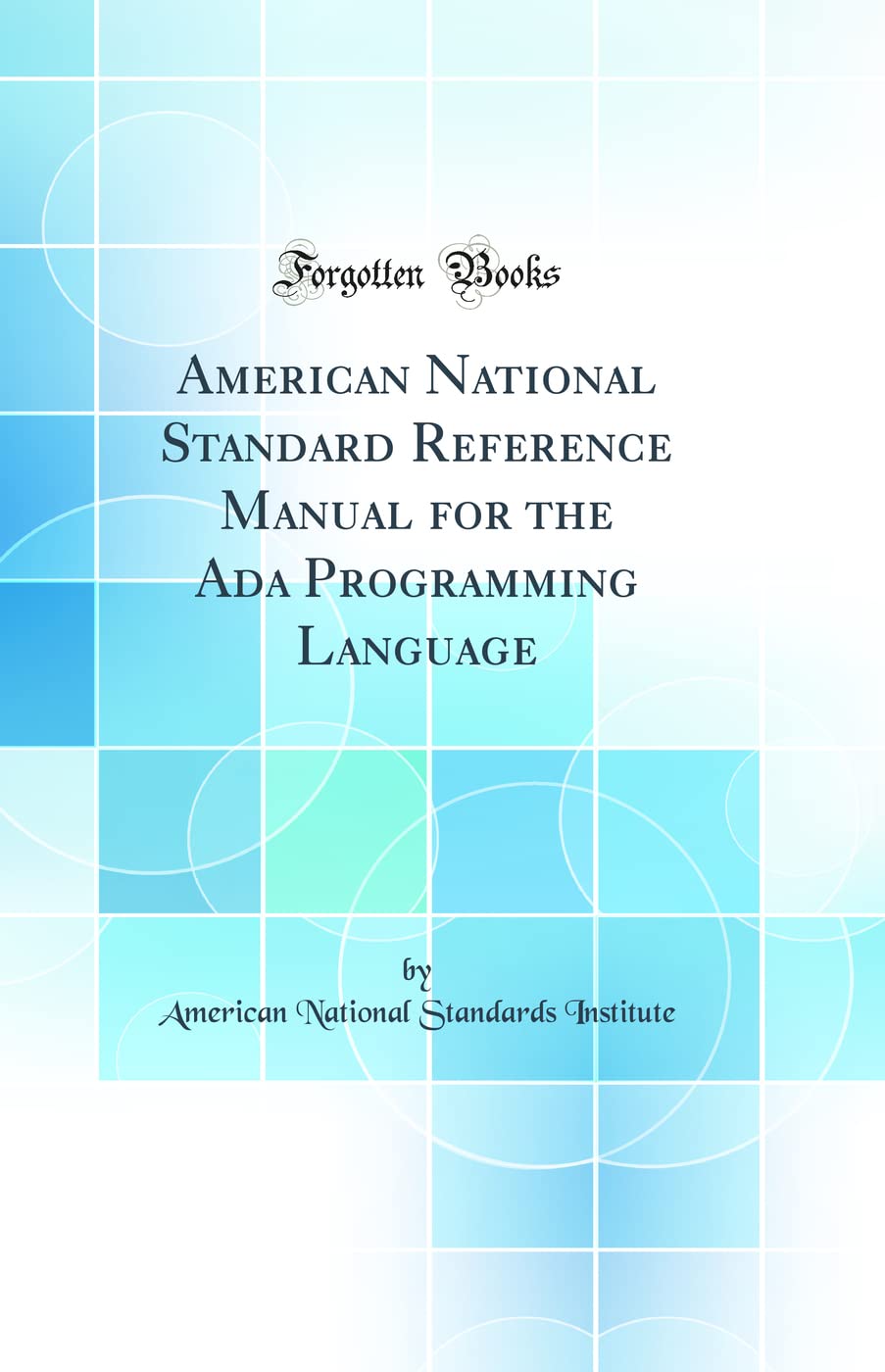 American National Standard Reference Manual for the Ada Programming Language (Classic Reprint),Used