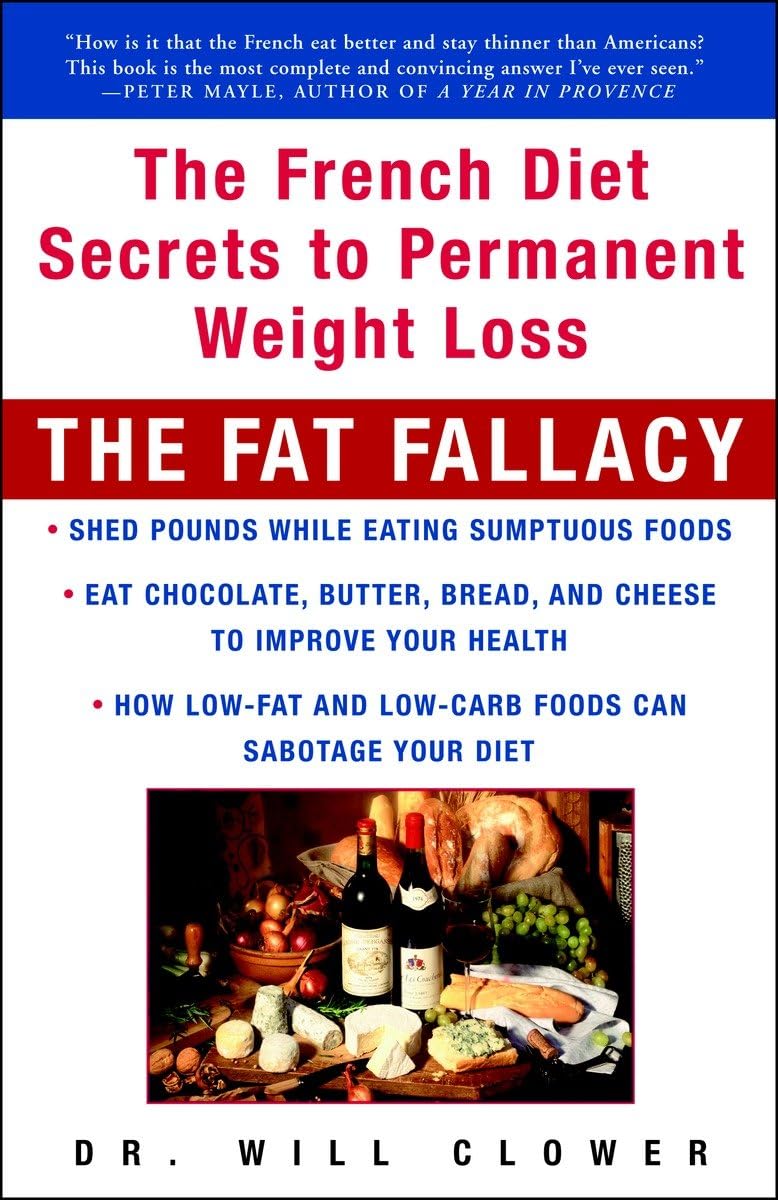 The Fat Fallacy: The French Diet Secrets to Permanent Weight Loss,Used