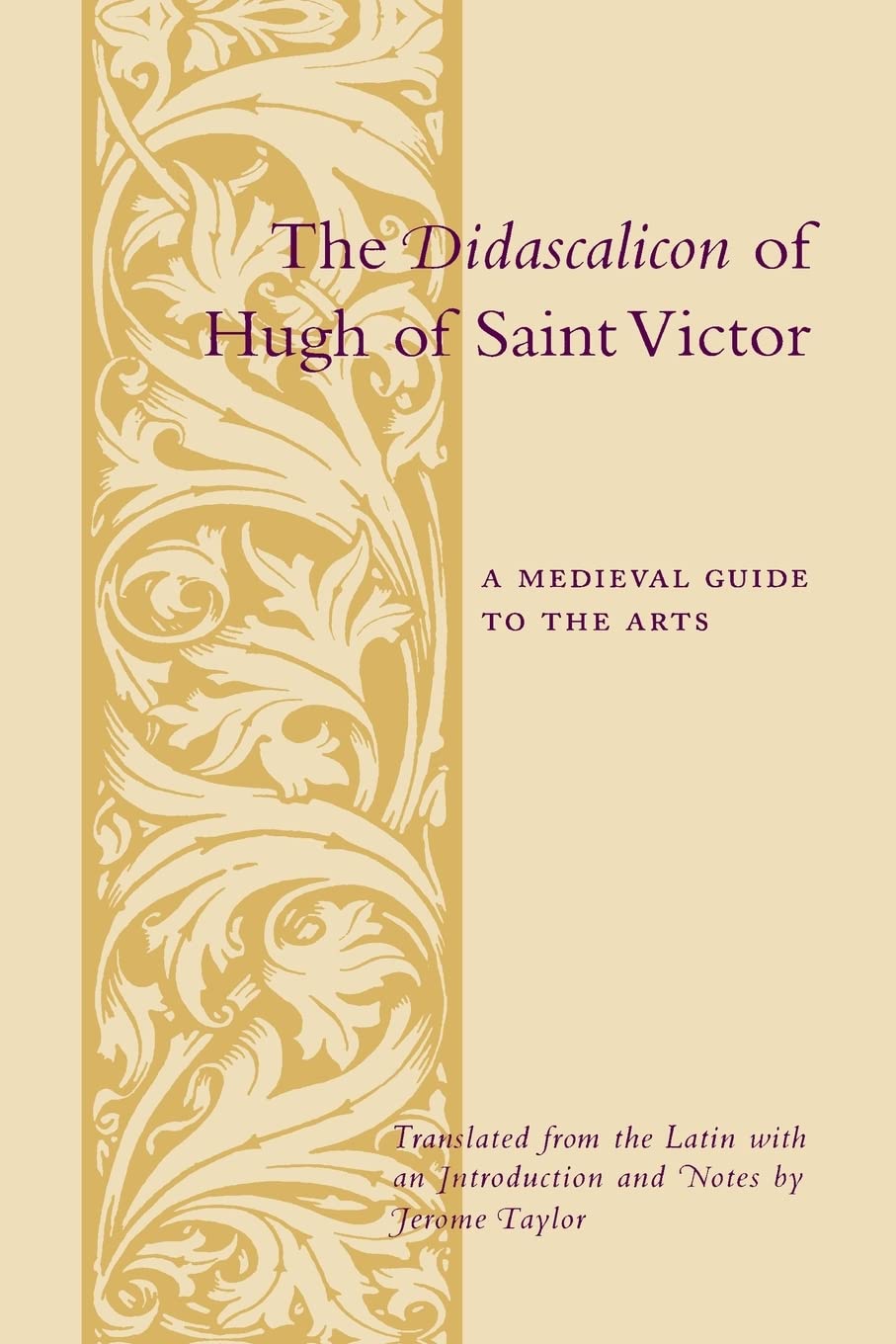 The Didascalicon of Hugh of Saint Victor: A Guide to the Arts,New