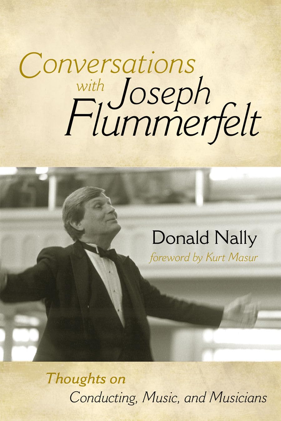 Conversations With Joseph Flummerfelt: Thoughts On Conducting, Music, And Musicians,Used