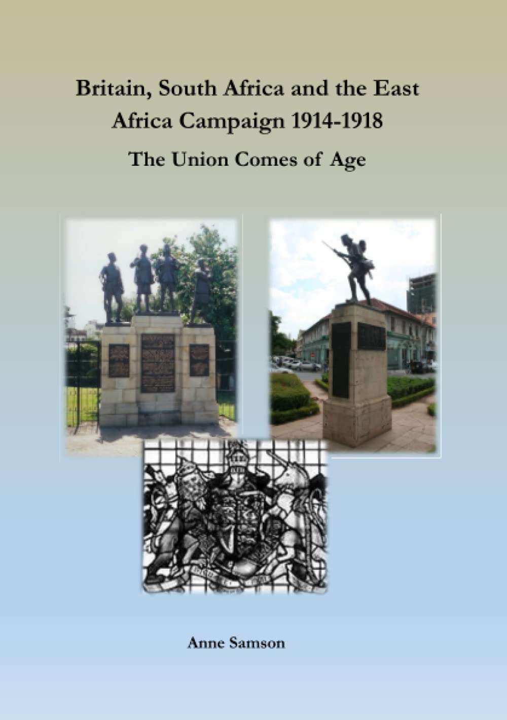 Britain, South Africa and the East Africa Campaign 19141918: The Union Comes of Age,Used
