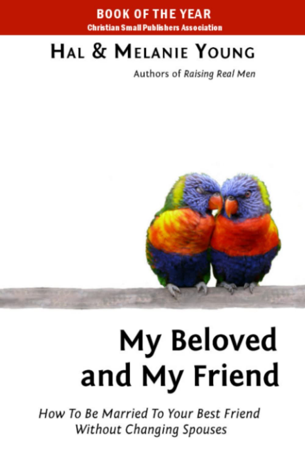 My Beloved and My Friend: How To Be Married To Your Best Friend Without Changing Spouses,Used