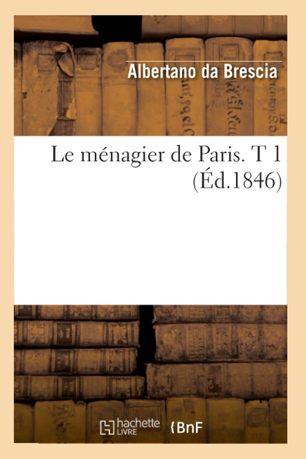 Le Mnagier De Paris. T 1 (D.1846) (Sciences Sociales) (French Edition),New