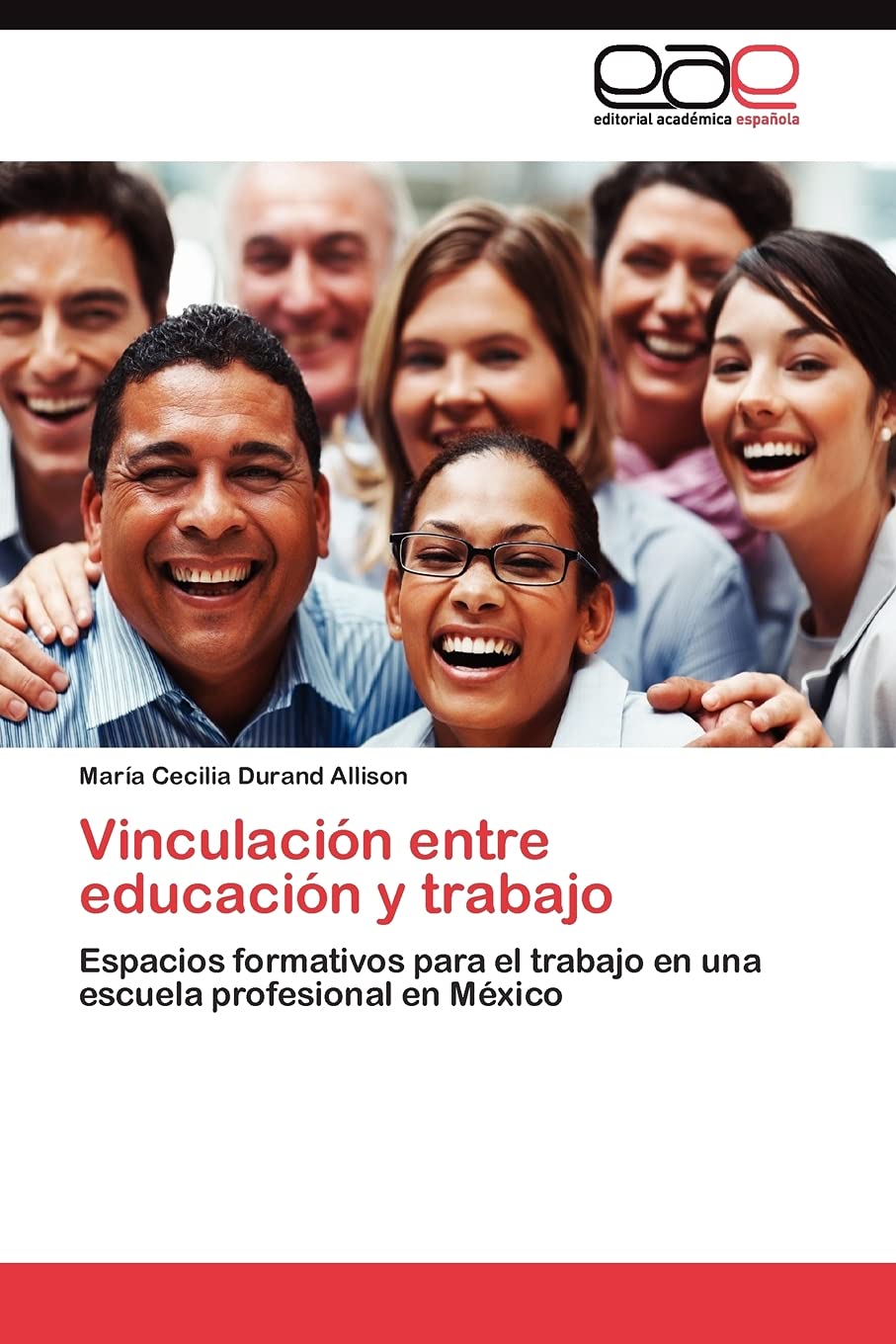 Vinculacin entre educacin y trabajo: Espacios formativos para el trabajo en una escuela profesional en Mxico (Spanish Edit,Used