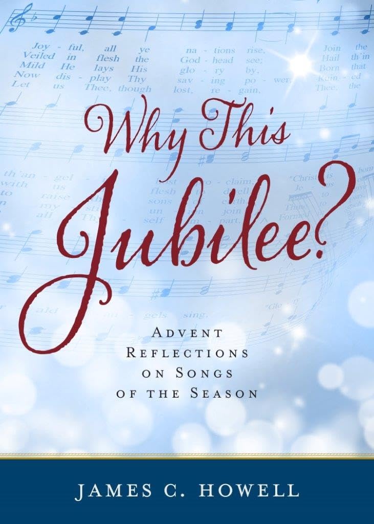 Why This Jubilee? Advent Reflections on Songs of the Season,Used