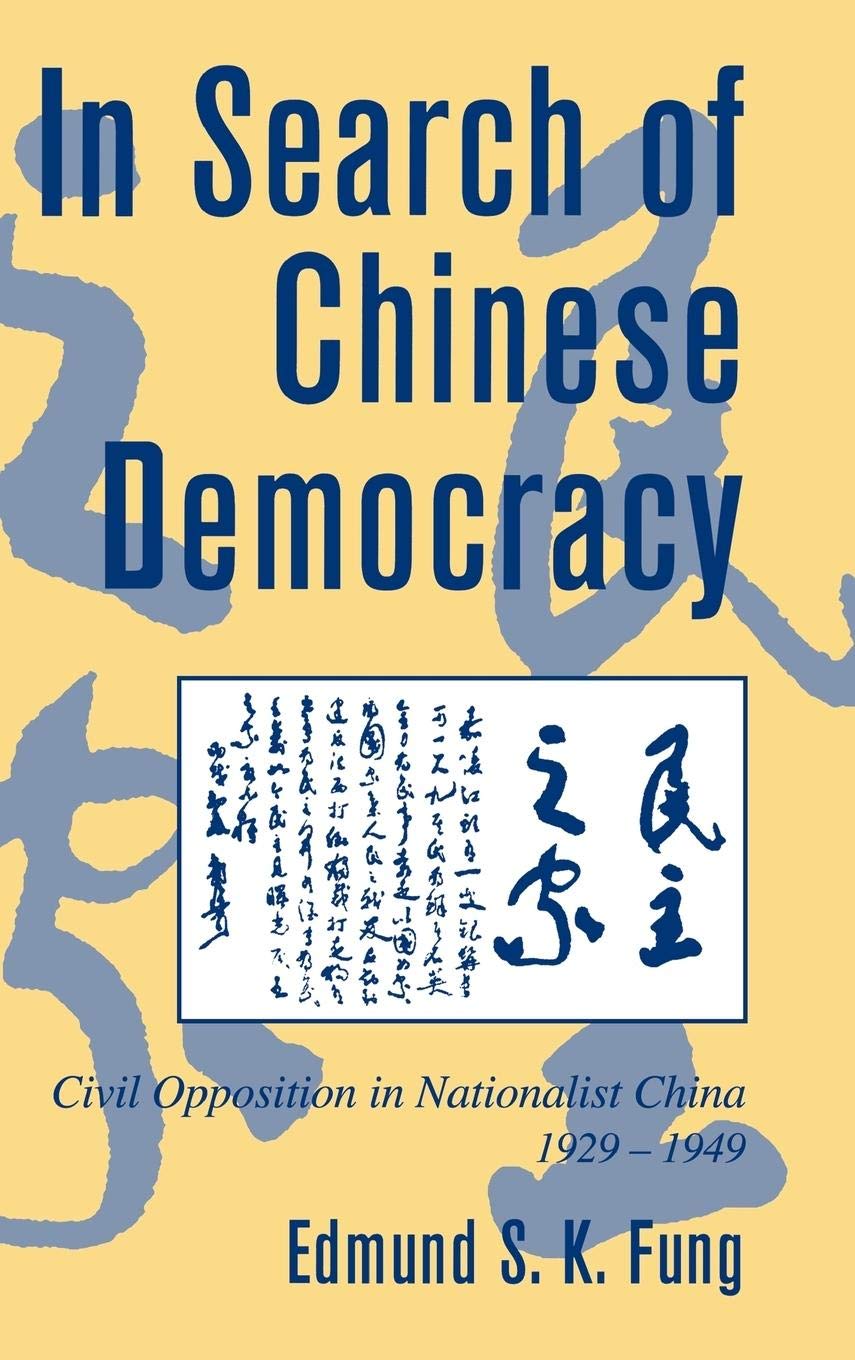 In Search of Chinese Democracy: Civil Opposition in Nationalist China, 19291949 (Cambridge Modern China Series),Used