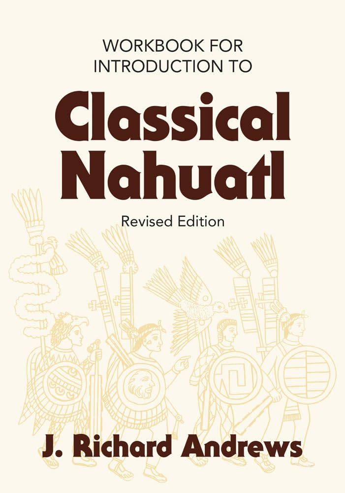 Workbook For Introduction To Classical Nahuatl,Used