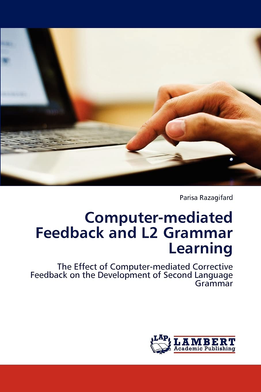 Computermediated Feedback and L2 Grammar Learning: The Effect of Computermediated Corrective Feedback on the Development of Se,Used