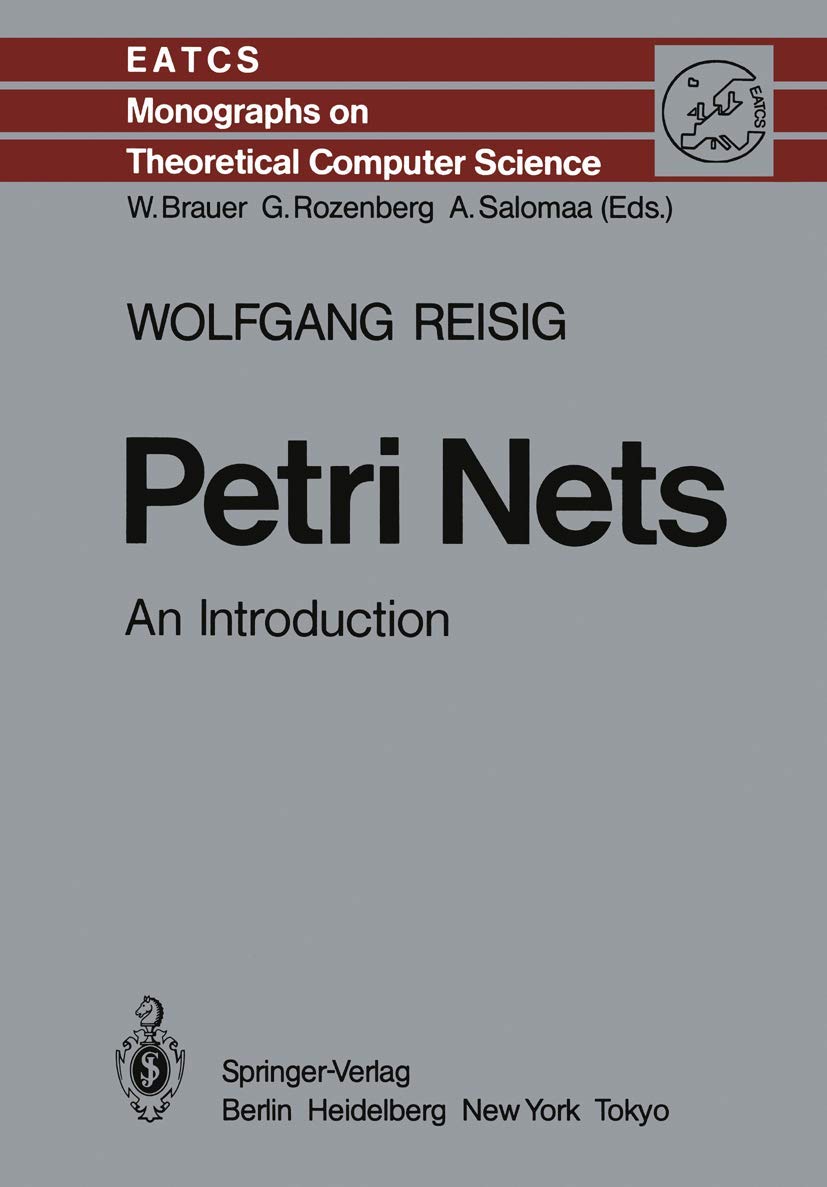 Petri Nets: An Introduction (Monographs in Theoretical Computer Science. An EATCS Series, 4),Used
