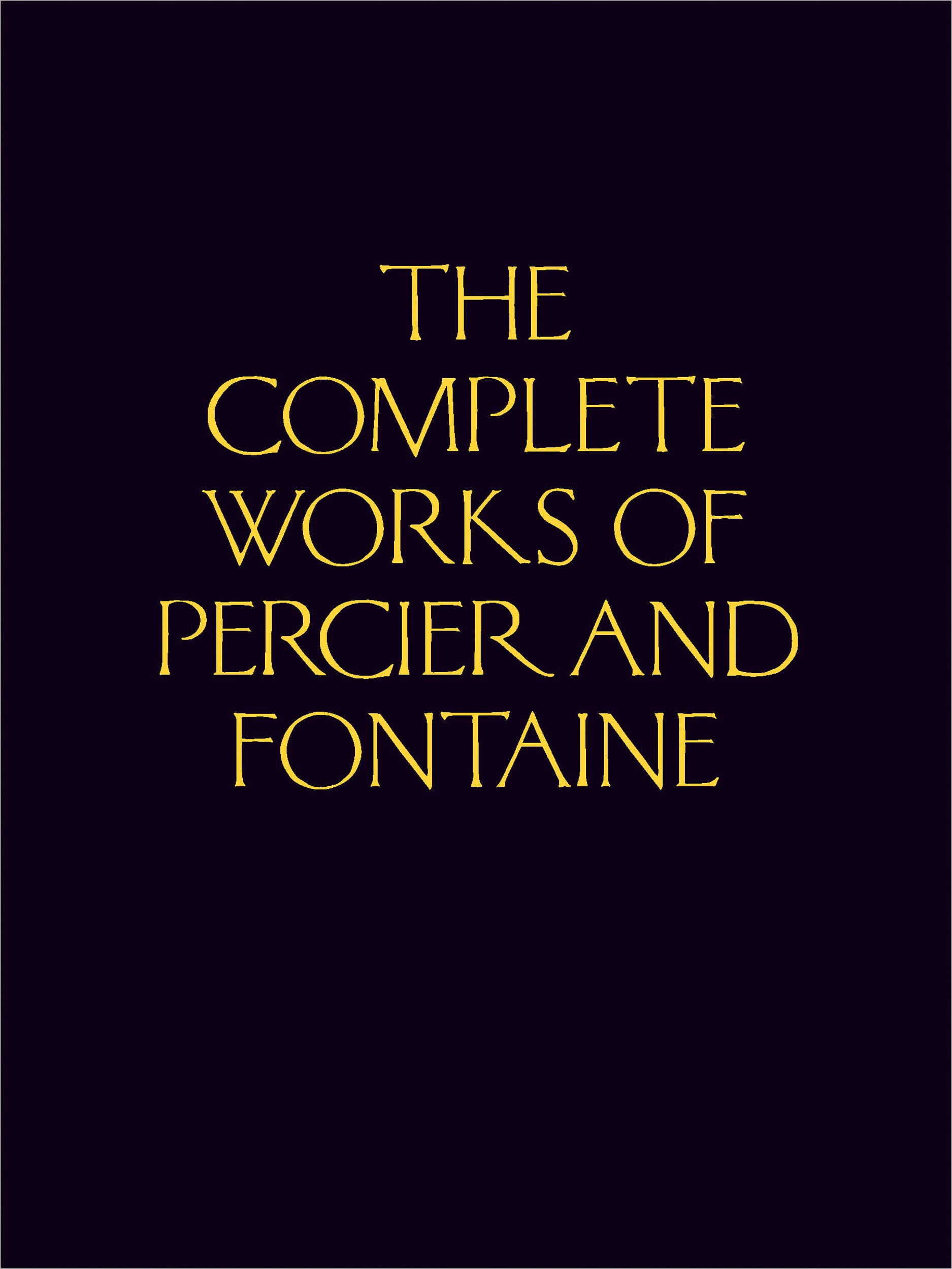 The Complete Works Of Percier And Fontaine