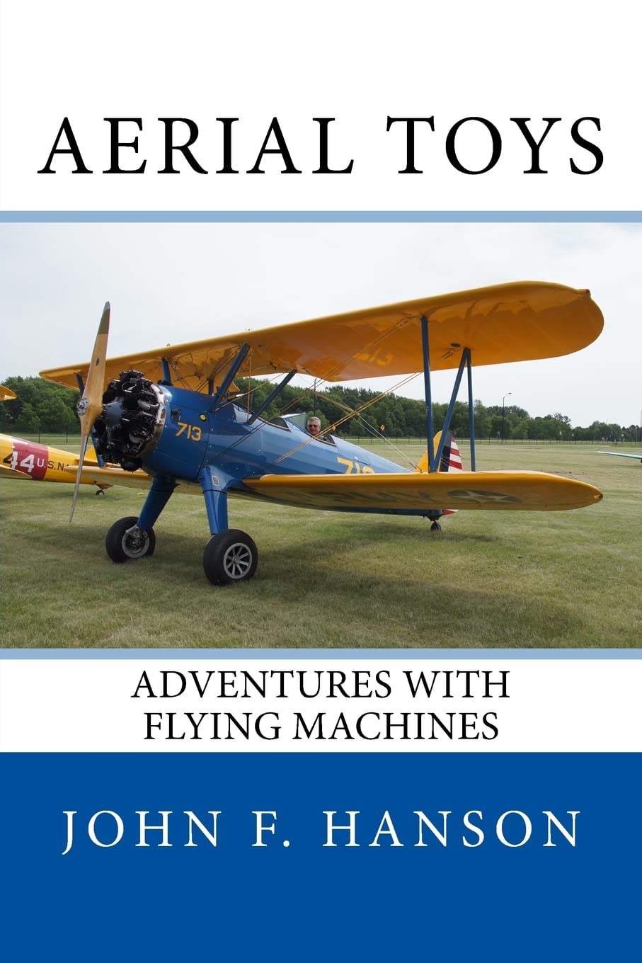 Aerial Toys: Adventures With Flying Machines,Used