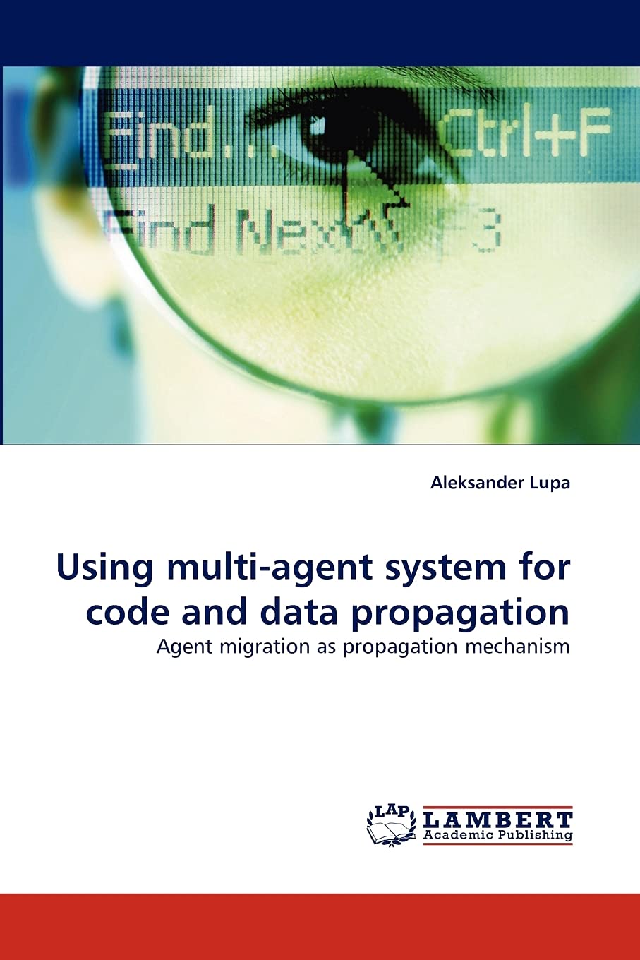 Using multiagent system for code and data propagation: Agent migration as propagation mechanism,Used