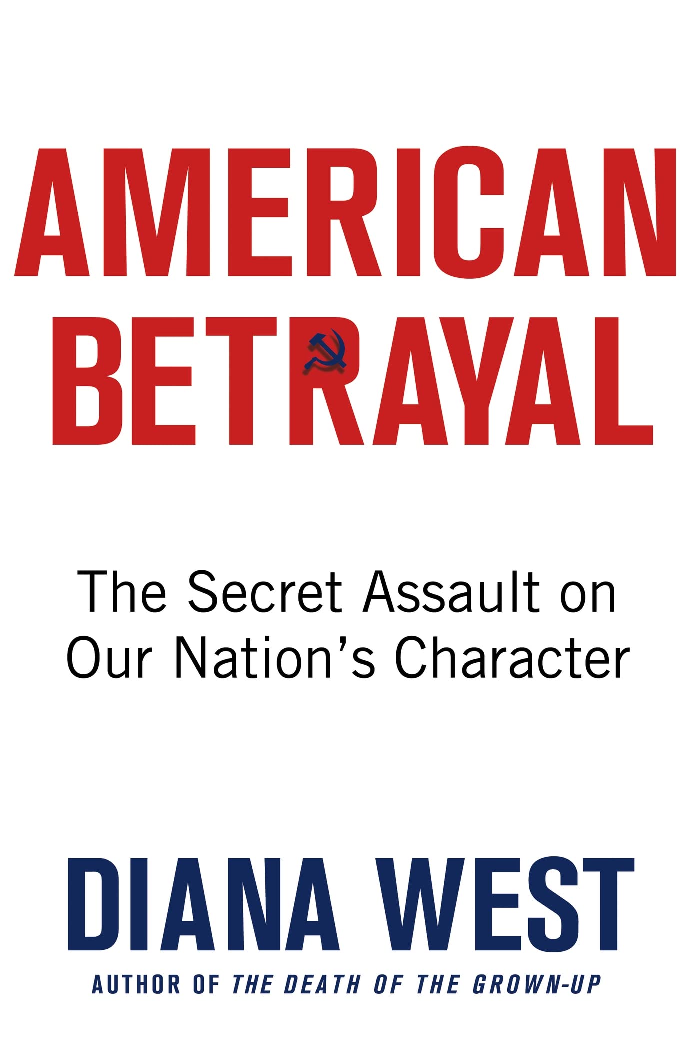 American Betrayal: The Secret Assault On Our Nations Character,Used