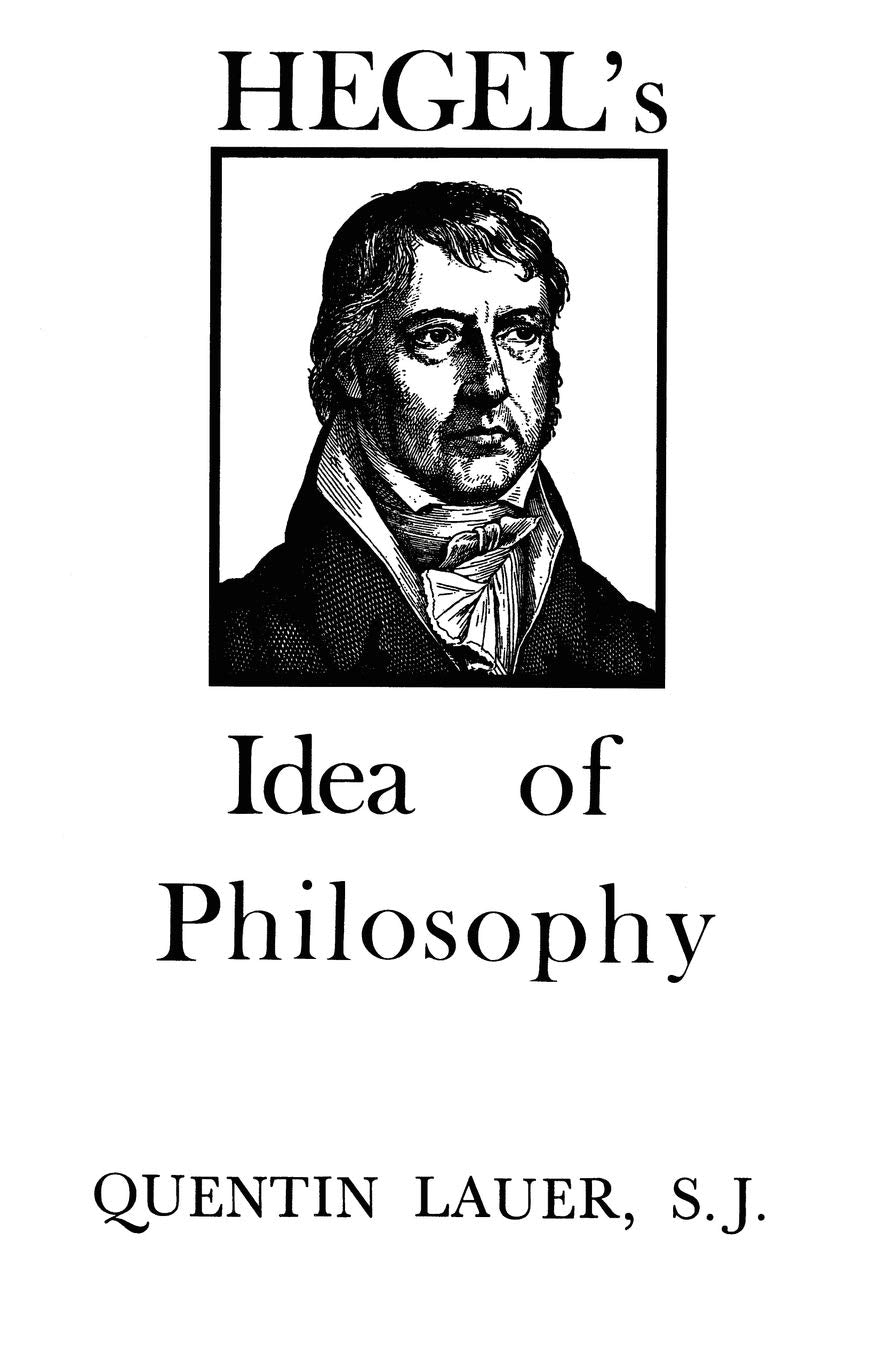 Hegel'S Idea Of Philosophy: With A New Translation Of Hegel'S Introduction To The History Of Philosophy,New