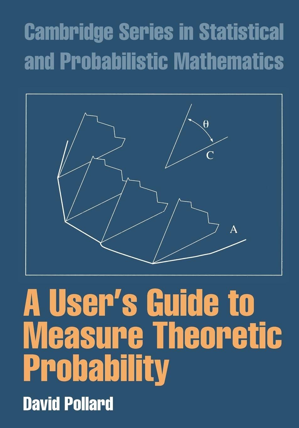 A User's Guide to Measure Theoretic Probability (Cambridge Series in Statistical and Probabilistic Mathematics, Series Number 8),Used