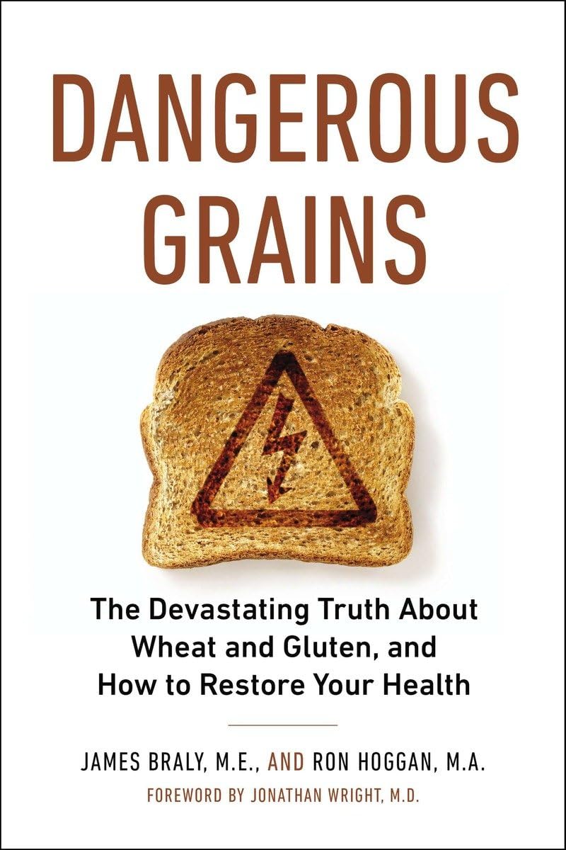 Dangerous Grains: Why Gluten Cereal Grains May Be Hazardous To Your Health,Used