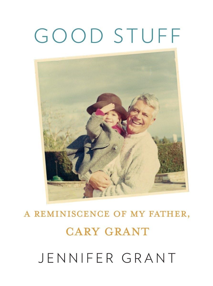 Good Stuff: A Reminiscence Of My Father, Cary Grant-used