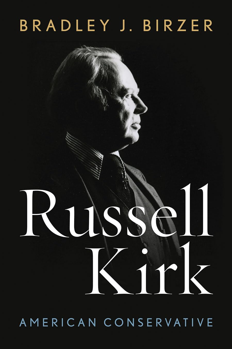 Russell Kirk: American Conservative,New