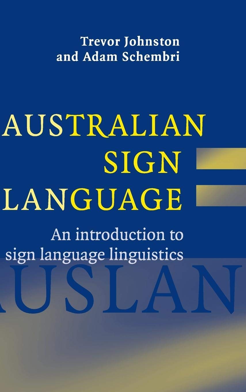 Australian Sign Language (Auslan): An introduction to sign language linguistics,Used