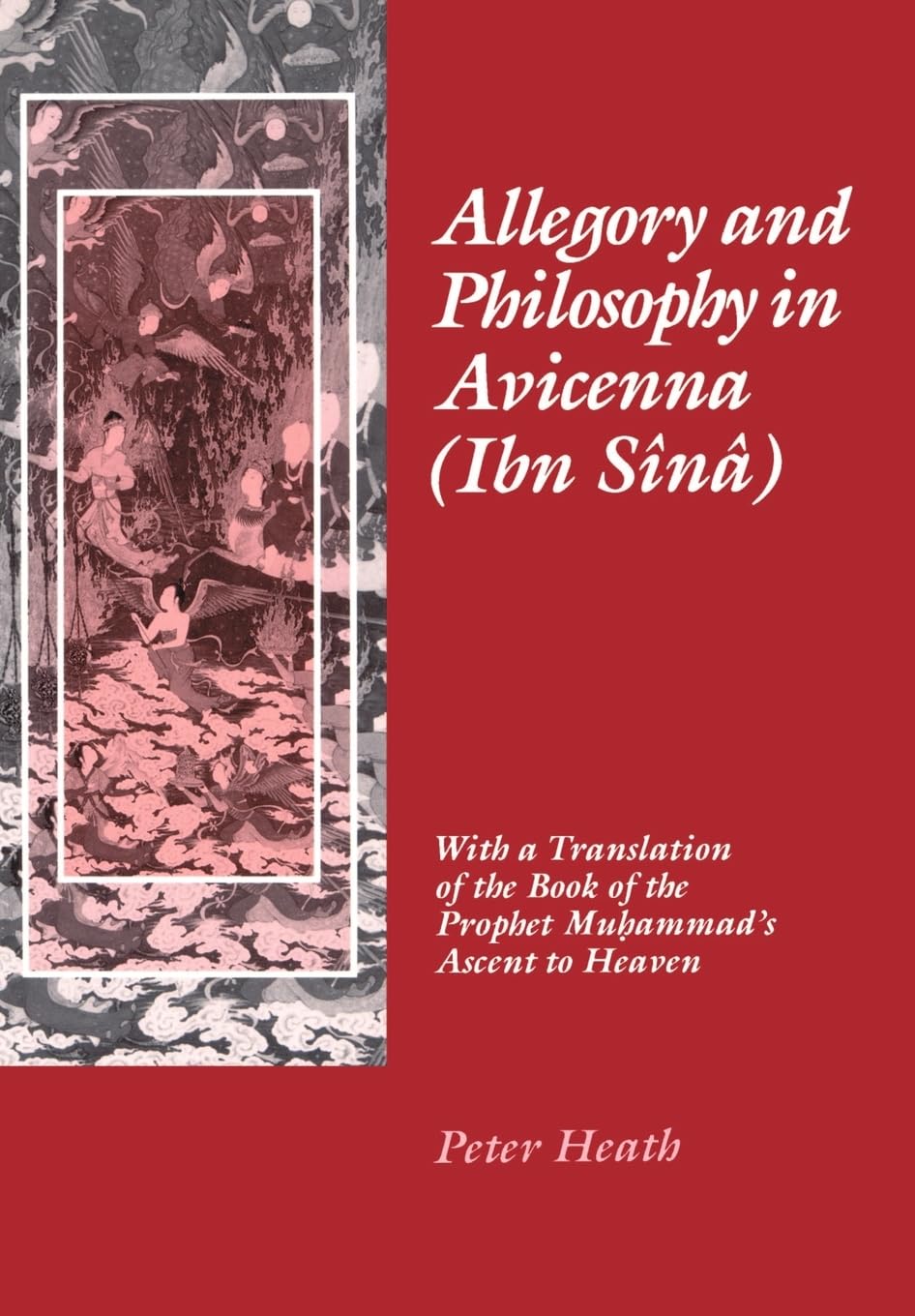 Allegory And Philosophy In Avicenna (Ibn Sn): With A Translation Of The Book Of The Prophet Muhammad'S Ascent To Heaven (The Mid,Used