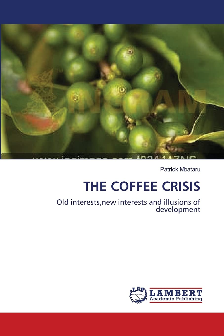 THE COFFEE CRISIS: Old interests,new interests and illusions of development,Used