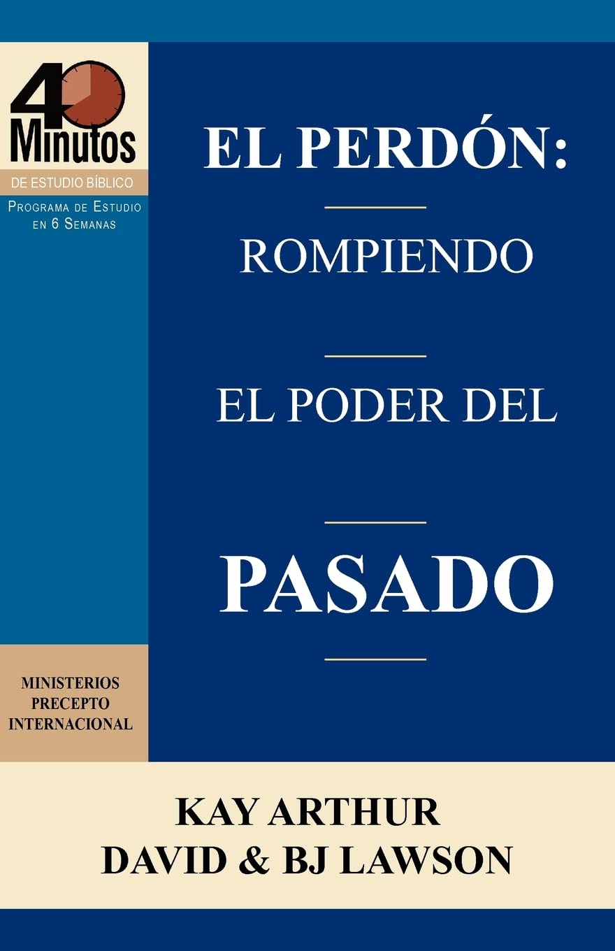 El Perdon: Rompiendo El Poder Del Pasado / Forgiveness: Breaking The Power Of The Past (40 Minute Bible Studies) (Spanish Editio,Used