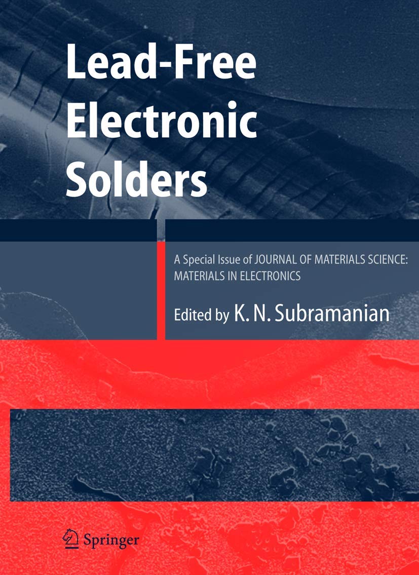 LeadFree Electronic Solders: A Special Issue of the Journal of Materials Science: Materials in Electronics,Used