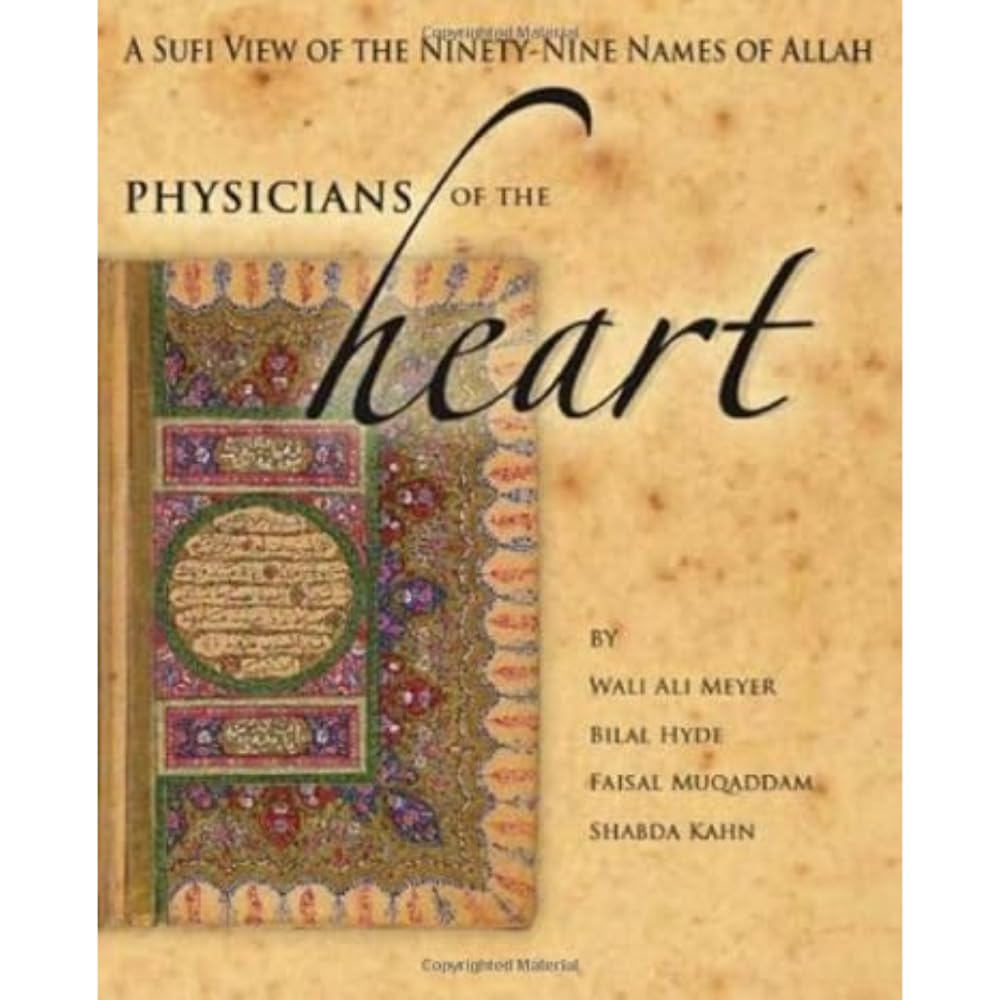 Physicians of the Heart: A Sufi View of the NinetyNine Names of Allah,New