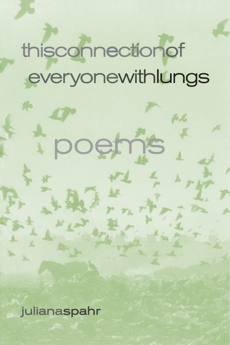 This Connection Of Everyone With Lungs: Poems (Volume 15) (New California Poetry)
