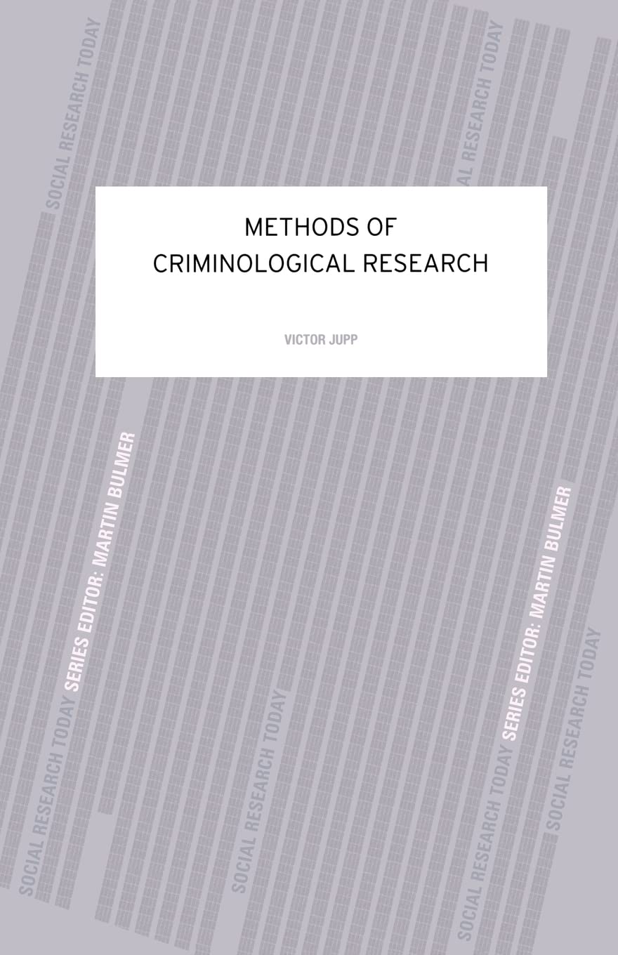 Methods Of Criminological Research (Contemporary Social Research Series ; 19)